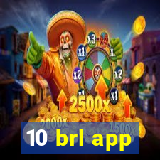 10 brl app